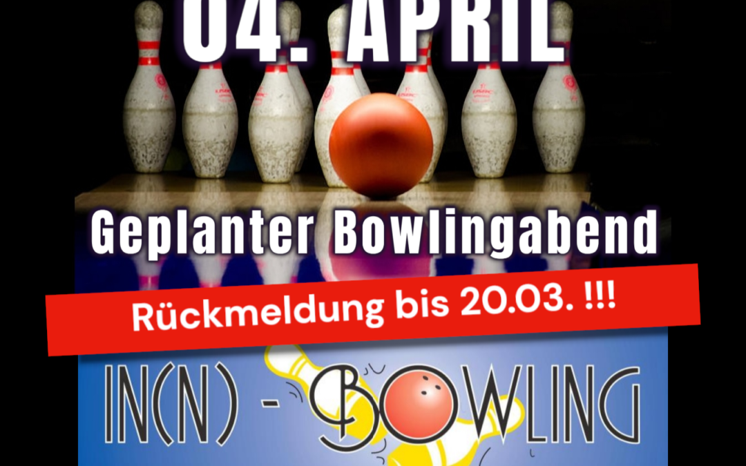 04. April: Stammtisch im InnBowling geplant