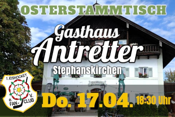 Osterstammtisch am 17.04. beim „Antretter“
